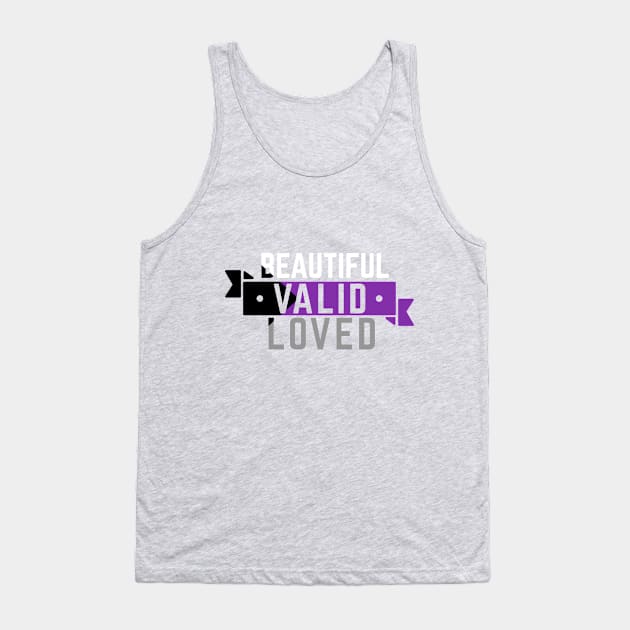 Demisexual is Beautiful, Valid, & Loved Tank Top by CouncilOfGeeks